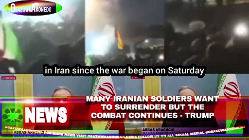 Video ~ Many Iranian Soldiers Want To Surrender But The Combat Continues – Trump